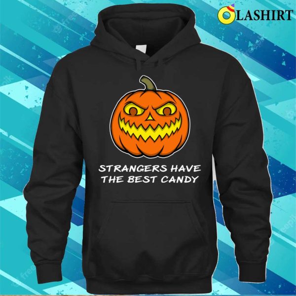 Halloween Shirt, Funny Halloween Pumpkin Strangers Best Candy Design Shirt