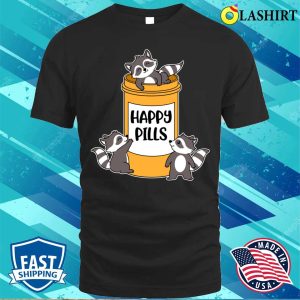 Happy Pills Raccoon Funny Raccoon Gift T shirt 1
