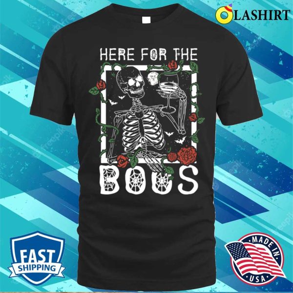 Here For The Boos Funny Skeleton Drinking Wine Halloween T-shirt