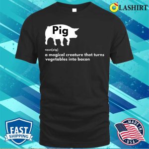 Hilarious Pig Definition Funny Bacon Lover Foodie T shirt 1