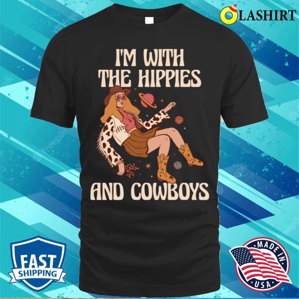 Hippies And Cowboys Funny Hippie Gift T-shirt