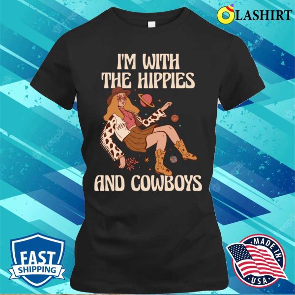 Hippies And Cowboys Funny Hippie Gift T-shirt