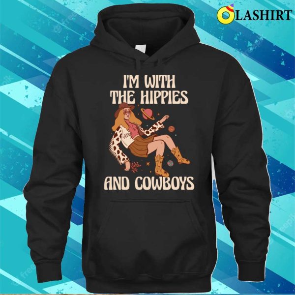 Hippies And Cowboys Funny Hippie Gift T-shirt