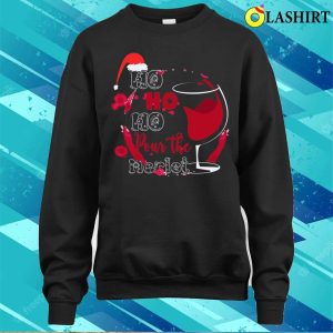 Ho Ho Ho Christmas Santa Claus T shirt Ho Ho Ho Pour The Merlot Funny Christmas Design T shirt 4