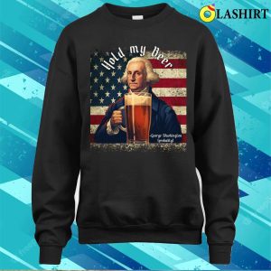 Hold My Beer T shirt Hold My Beer 4th Of July Funny Beer T shirt 4