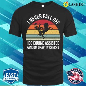 Horse T shirt Funny Equine Assisted Gravity Checks Horse T shirt 1