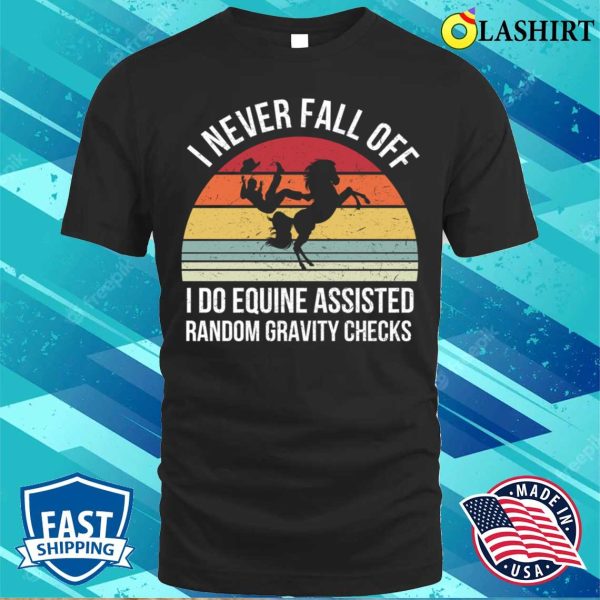 Horse T-shirt, Funny Equine Assisted Gravity Checks Horse T-shirt