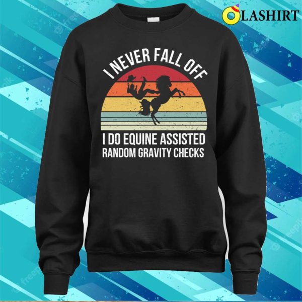 Horse T-shirt, Funny Equine Assisted Gravity Checks Horse T-shirt