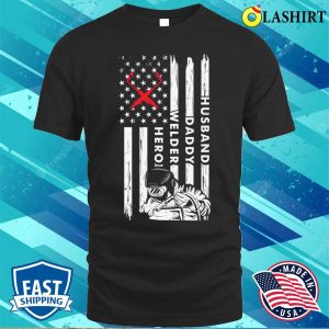 Husband Daddy Welder Hero Metal Worker And Welder Funny Welding Shirt 1