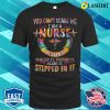 I Am A Nurse I Ve Seen It Smell T-shirt, I Am A Nurse I Ve Seen It Smell T-shirt