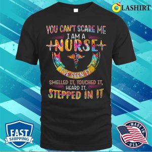 I Am A Nurse I Ve Seen It Smell T shirt I Am A Nurse I Ve Seen It Smell T shirt 1