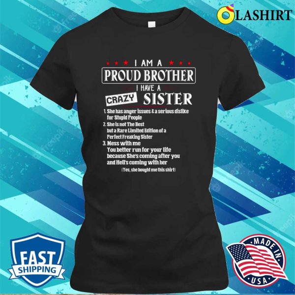 I Am A Proud Brother Of A Freaking Awesome Sister T-shirt, Funny Saying Quote