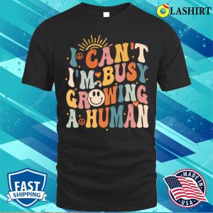 I Cant Im Busy Growing A Human Funny Pregnancy Groovy Women Matching T shirt 1