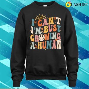 I Cant Im Busy Growing A Human Funny Pregnancy Groovy Women Matching T shirt 4