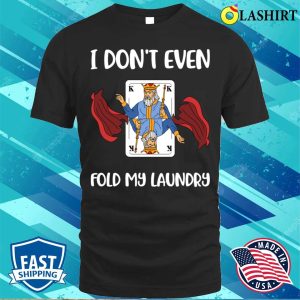 I Dont Fold T shirt I Dont Fold Funny Poker Gift T shirt 1