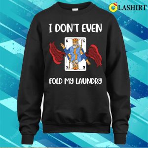 I Dont Fold T shirt I Dont Fold Funny Poker Gift T shirt 4