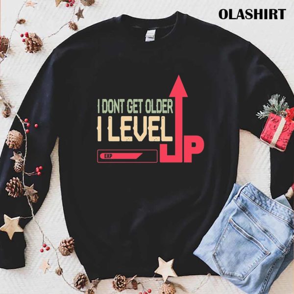 I Dont Get Older I Level Up At Level, Funny Gamer Vintage Quotes cute Gamer T-shirt