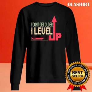 I Dont Get Older I Level Up At Level Funny Gamer Vintage Quotes cute Gamer T shirt 2