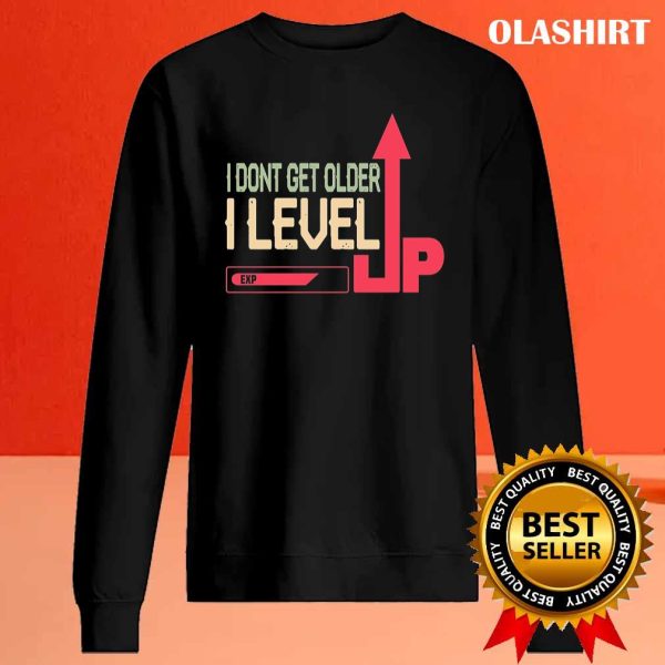 I Dont Get Older I Level Up At Level, Funny Gamer Vintage Quotes cute Gamer T-shirt