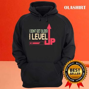 I Dont Get Older I Level Up At Level Funny Gamer Vintage Quotes cute Gamer T shirt 3