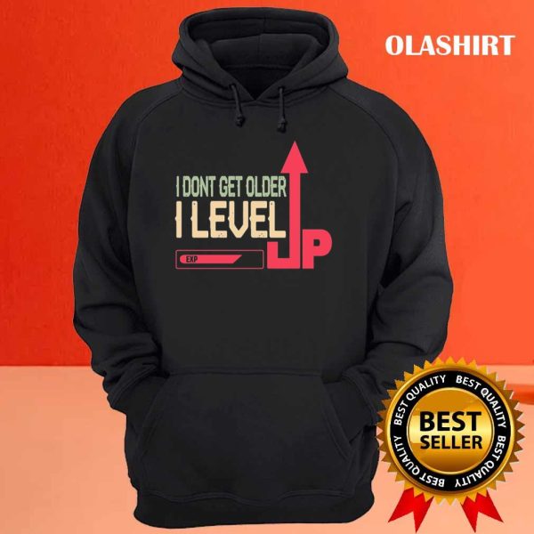 I Dont Get Older I Level Up At Level, Funny Gamer Vintage Quotes cute Gamer T-shirt