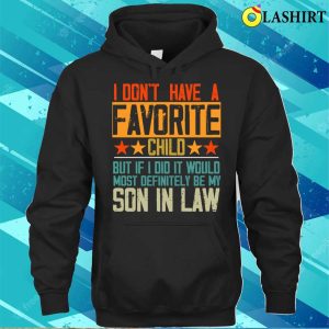 I Dont Have A Favorite Child Son In Law Funny Family Retro T shirt 3
