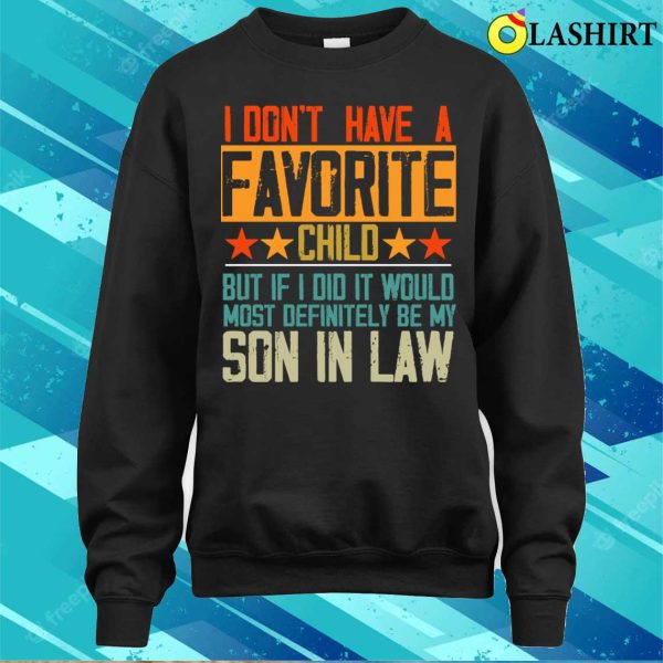 I Don’t Have A Favorite Child Son In Law Funny Family Retro T-shirt