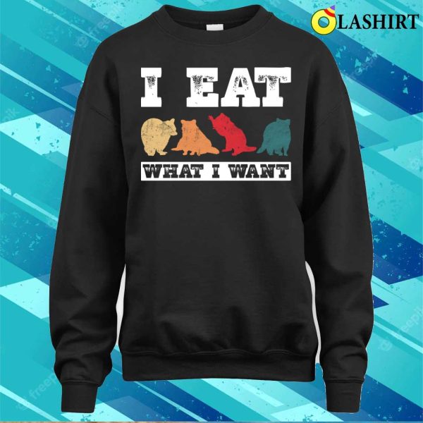 I Eat What I Want Funny Raccoon T-shirt