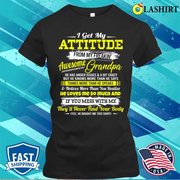 I Get Attitude From Crazy Grandpa She Knows More Than She Says Funny T-shirt