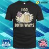 I Go Both Ways Funny Beer Gift T-shirt