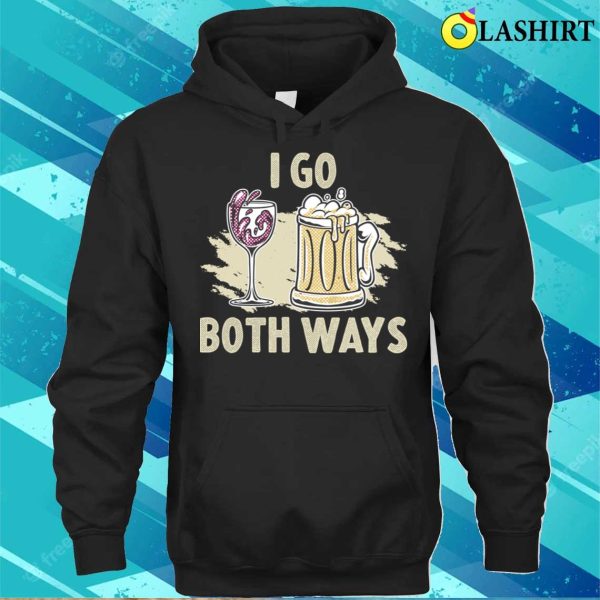 I Go Both Ways Funny Beer Gift T-shirt