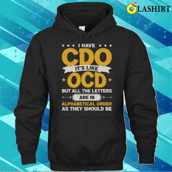 I Have Cdo It’s Like Ocd Vintage Funny Offensive Puns T-shirt