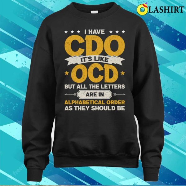 I Have Cdo It’s Like Ocd Vintage Funny Offensive Puns T-shirt