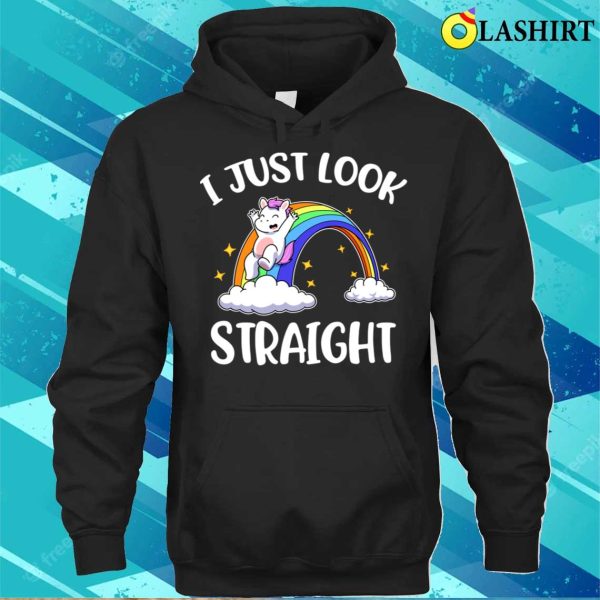 I Just Look Straight T-shirt, I Just Look Straight Funny Lgbtq Gift T-shirt