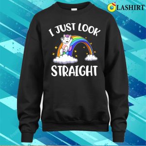 I Just Look Straight T shirt I Just Look Straight Funny Lgbtq Gift T shirt 4