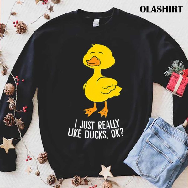 I Just Really Like Ducks, Funny Rubber Duck Lover Shirt