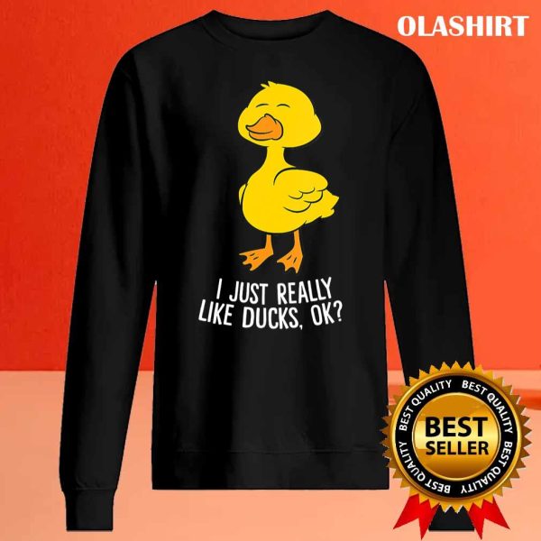 I Just Really Like Ducks, Funny Rubber Duck Lover Shirt