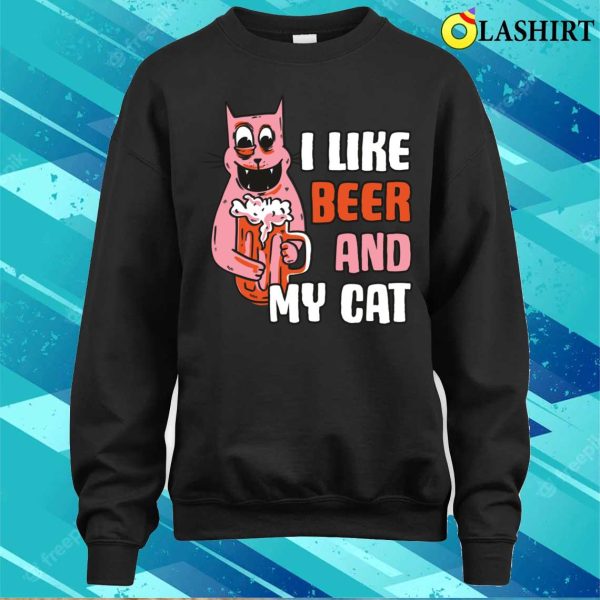 I Like Beer And My Cat Funny Beer Gift T-shirt