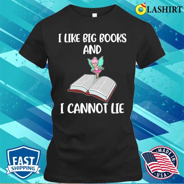 I Like Big Books Funny Librarian Gift T-shirt