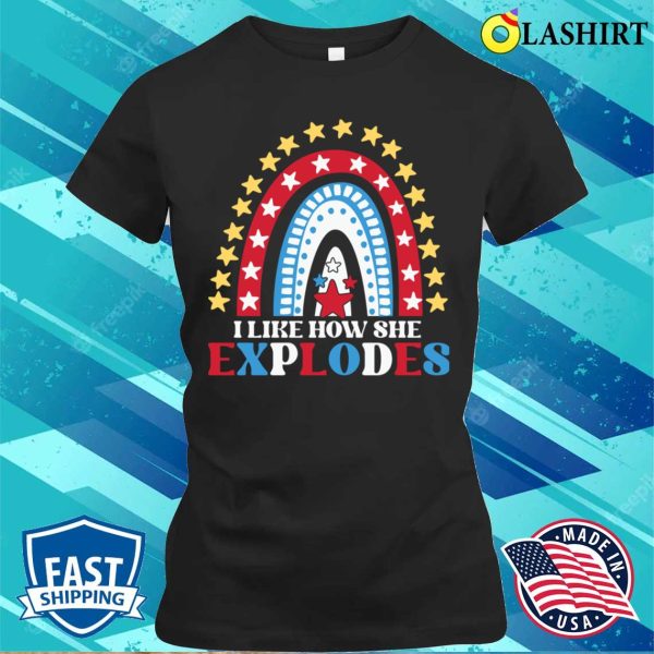 I Like How She Explodes Fireworks Funny Couple 4th Of July T-shirt