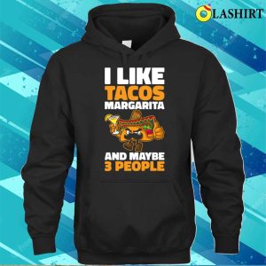 I Like Tacos Margarita Funny Taco Gift T shirt 3