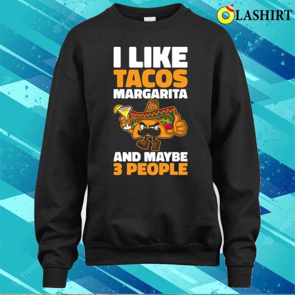 I Like Tacos Margarita Funny Taco Gift T-shirt