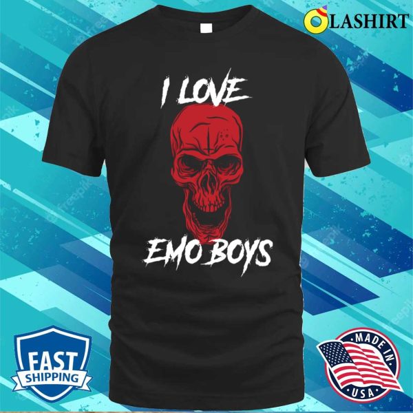 I Love Emo Boys Funny Goth Gift T-shirt