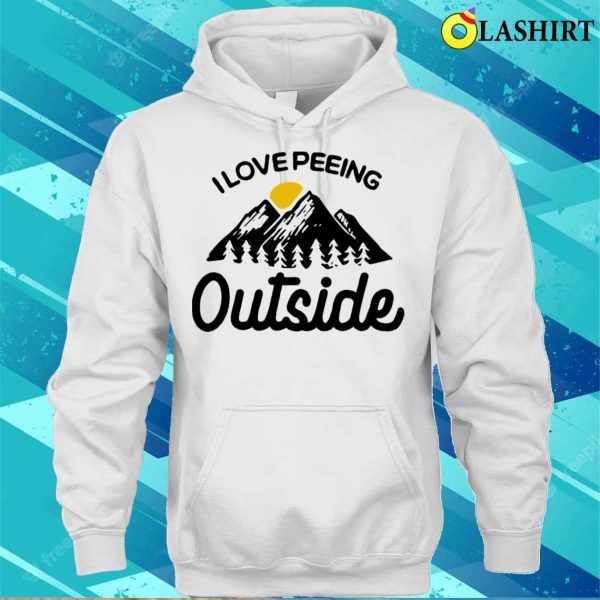 I Love Peeing Outside Funny Camping T-shirt