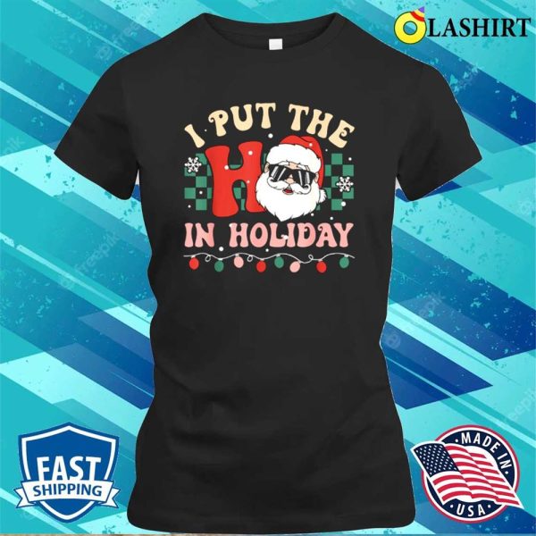 I Put The Ho In Holiday Funny Santa Groovy Retro Hoodie