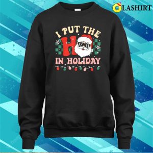 I Put The Ho In Holiday Funny Santa Groovy Retro Hoodie 4