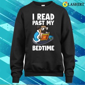 I Read Past My Bedtime Funny Librarian Gift T shirt 4
