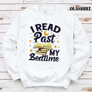 I Read Past My Bedtime Shirt Book Lover Funny Reading Shirt 1