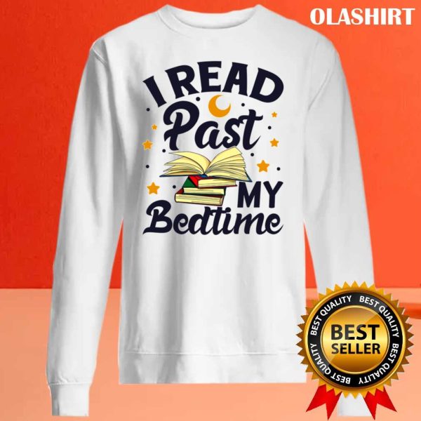 I Read Past My Bedtime Shirt, Book Lover Funny Reading Shirt