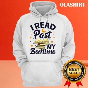 I Read Past My Bedtime Shirt, Book Lover Funny Reading Shirt 2 I Read Past My Bedtime Shirt Book Lover Funny Reading Shirt 3